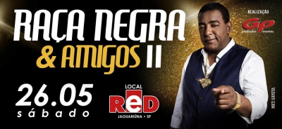 26.05 - Red Eventos | Raça Negra e Amigos II